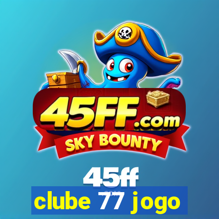 clube 77 jogo